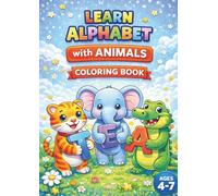 Alphabet Coloring Book for Kids -: Coloring Book for Kids Ages 4-7 | A4 Size | Fun Animal Learning