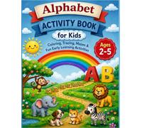 Alphabet Coloring Book for Toddlers: A Fun ABC Learning Book with Cute Animals, Easy Coloring Pages, and Early Letter Practice for Kids Ages 2-5