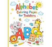Alphabet Coloring Book for Toddlers Ages 2-7: ABC Letters and Cute Animals Coloring Pages for Early Learning, Preschool and Kindergarten Fun: ... - Bold outlines, perfect for little hands