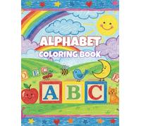 Alphabet Coloring Book for Toddlers: Big, Easy, and Simple Letters & Fun Pictures for Kids Ages 3-5 | My First A to Z Coloring Journey