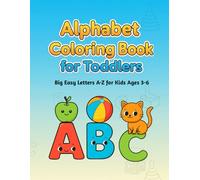Alphabet Coloring Book for Toddlers: Big Easy Letters A-Z with Cute Animals & Objects | Preschool Learning Activity for Kids Ages 3-6