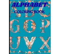 Alphabet Coloring Book: From Apples to Zebras-Let's Color The Alphabet!