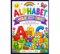 Alphabet Coloring Book: Fun ABC Coloring & Learning Activities for Kids