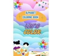 ALPHABET COLORING BOOK: Fun Early Childhood learning activity Book