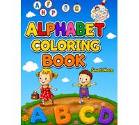 Alphabet Coloring Book: Learn Letters A to Z with Coloring Pages, Letter Tracing & Preschool Activities for Ages 2-6