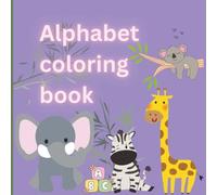 Alphabet coloring book: Learn the alphabet one colorful creature at a time!