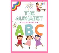 Alphabet Coloring Book : The ABCs of Fun Where Learning Meets Color