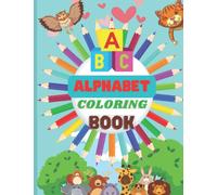 Alphabet Coloring Book With Animals , My First Alphabet Coloring Book , Learn The Alphabet , ABC Coloring Book , Fun Coloring Book For Kids , Size 8.5 x 11 in
