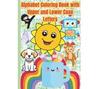 Alphabet Coloring Book with Upper- and Lower-Case Letters: Educational Coloring Pages with Cute Pictures and Traceable Words for Children Ages 3-8