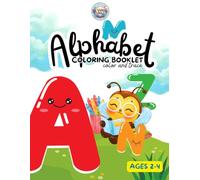 Alphabet Coloring Booklet: Color and Trace: Learn Letters Through Coloring: For Ages 2-4