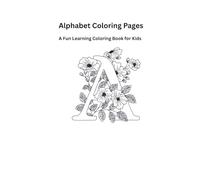 Alphabet Coloring Pages: A Fun Learning Coloring Book for Kids