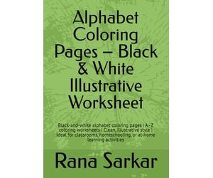 Alphabet Coloring Pages - Black & White Illustrative Worksheet: Black-and-white alphabet coloring pages | A-Z coloring worksheets | Clean, ... homeschooling, or at-home learning activities