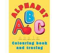 Alphabet Colouring Book for Kids: Fun ABC Learning Activity Book with Educational Colouring Pages for Toddlers and Preschoolers