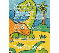 Alphabet Dinosaur Coloring Book for Kids Ages 3-6: A Fun A to Z Activity Book with Cute Dinosaurs, Letters, and Learning for Toddlers and ... for Toddlers, Preschool, and Kindergarten