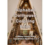 Alphabet Dollhouse Coloring Book: A quiet world inside letters (Soran Dollhouse Coloring Series)