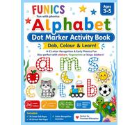 Alphabet Dot Marker Activity Book for Ages 2-5: Dab and Dot Letters A-Z, Letter Recognition, Phonics, Fine Motor Skills and School Readiness Activities for Preschool, Nursery and Reception Children