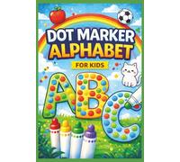 Alphabet Dot Marker Book for Kids: A-Z ABC Learning Activity | Preschool & Toddler Do a Dot Coloring Book | Fun Early Education for Ages 2-5