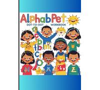 Alphabet Dot to dot Workbook: ABCD, early learning, home schooling, Alphabets, joyful, tracing, early learning