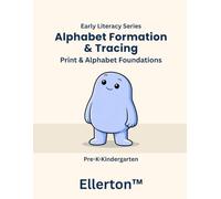 Alphabet Formation & Tracing: Print & Alphabet Foundations (Ellerton Literacy Series)