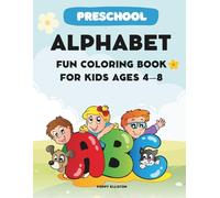 ALPHABET Fun Coloring Book for Kids Ages 4-8: Easy and Fun