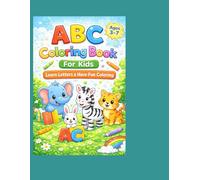 Alphabet Fun Zone: Coloring & Learning Book for Tiny Hands Ages 3-7: Alphabet Coloring & Learning Book
