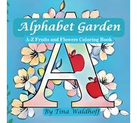 Alphabet Garden: A-Z Fruits and Flowers Coloring Book
