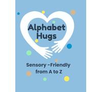 Alphabet Hugs: Sensory - Friendly from A to Z