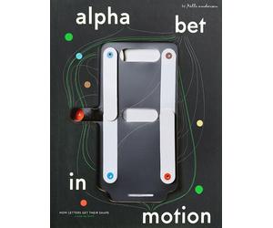 Alphabet in Motion: How Letters Get Their Shape by Anderson, Kelli Hardcover Boo