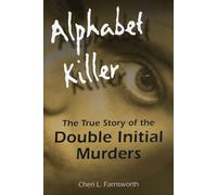 Alphabet Killer: The True Story of the Double Initial Murders (True Crime)