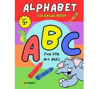 Alphabet Learning Coloring Book: Learning the ABC’s is Fun and Educational for Girls/Boys. Creative art cartoon animals, foods, toys, and more. Ages 2 and up.