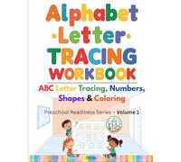 Alphabet Letter Tracing Workbook for Ages 3-5 | Preschool Readiness Series - Volume 1: ABC Letter Tracing, Numbers, Shapes & Coloring Activities for Toddlers and Preschoolers