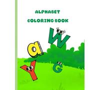 alphabet letters coloring book: learning alphabet letters from A to Z by coloring animals pictures and names