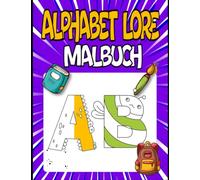 Alphabet Lore Malbuch: Bereichern Sie das Lernerlebnis Ihres Kindes mit unserem ansprechenden Alphabet-Malbuch, eine gute Idee für Kinder im ... Mädchen, Kinder, 4-8 Jahre, 8-12 Jahre.