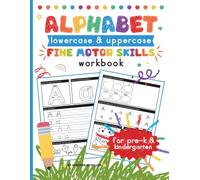 Alphabet Lower & Uppercase Fine Motor Skills Workbook: Pre-K and Kindergarten