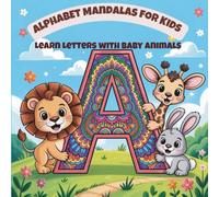 Alphabet Mandalas for Kids: Learn Letters with Baby Animals