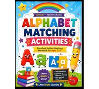 Alphabet Matching Activities: Preschool Letter Matching Workbook for Ages 2-5 | Uppercase and Lowercase Matching, Letter Recognition, Beginning ... (Little Bright Learners Alphabet Collection)
