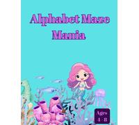 Alphabet Maze Mania: Maze Activity Book for Kids