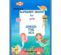Alphabet Mazes for girls Under the sea, Maze puzzle book for Kids, Age 3-5, A4, Mazes for girls, Mazes for kids, Mermaids Mazes: Cute Mazes for kids, Mermaids Mazes for kids, Mazes for Girls