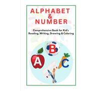 ALPHABET & NUMBER Comprehensive book for kid's Reading, Writing, Drawing & Coloring: A Fun-Filled Activity Book for Preschool and Kindergarten: Learn to Read, Write, Count, and Color with ABC and 123
