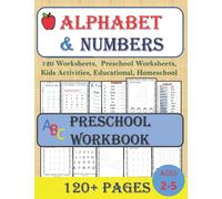 ALPHABET & NUMBERS (120 Worksheets), Preschool Worksheets, Kids Activities, Educational, Homeschool (Kids Math Zone - Alphabet & Numbers)