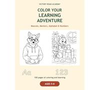 Alphabet & Numbers Coloring and Activity Book for Kids Ages 5-8: Color Your Learning Adventure: Mascots, Mentors, Alphabet & Numbers - 100 Pages of ... Road Academy: Learning Adventures Book 1)