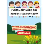 Alphabet & Numbers Coloring Book for Kids Ages 4-8: A-Z Letters and 1-10 Numbers with Floral Designs | Easy & Fun | Single-Sided | Large 8.5 x 11 | Bold Lines