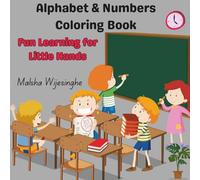 Alphabet & Numbers Coloring Book: Fun Learning for Little Hands