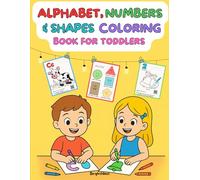 Alphabet, Numbers & Shapes Colouring Book for Toddlers: Early Learning with Phonics, Tracing, Fun Facts, and QR Codes to Hear Real Sounds | For Kids Ages 2-6
