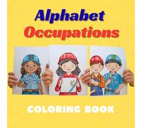 Alphabet Occupations Coloring Book: A to Z Jobs with Hidden Alphabet Activities - Fun Learning and Colouring for Ages 3-7