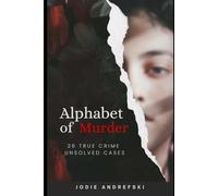 Alphabet of Murder: 26 Unsolved US Murder Cases (CRIMEBOX - Murder True Crime)