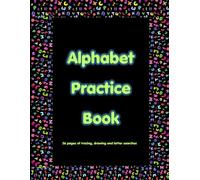 Alphabet Practice Book: 26 pages of tracing, drawing and letter searches