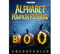 Alphabet Pumpkin Patterns: 29 Bone Letter Pumpkin Carving Stencils for Halloween (Spooktober Pumpkin Carving)