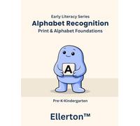 Alphabet Recognition: Print & Alphabet Foundations (Ellerton Literacy Series)