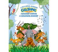 Alphabet Safari: A Coloring Journey: A to Z Animal Alphabet Coloring Book for kids 3-12 years old